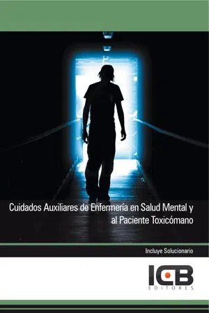 CUIDADOS AUXILIARES DE ENFERMERÍA EN SALUD MENTAL Y AL PACIENTE TOXICÓMANO