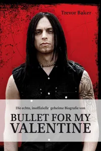 Die echte, inoffizielle, geheime Biografie von Bullet for my Valentine_cover