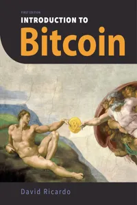 Introduction to Bitcoin: Understanding Peer-to-Peer Networks, Digital Signatures, the Blockchain, Proof-of-Work, Mining, Network Attacks, Bitcoin Core Software, and Wallet Safety_cover