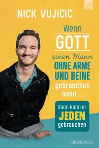 Wenn Gott einen Mann ohne Arme und Beine gebrauchen kann, dann kann er jeden gebrauchen_cover