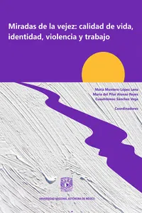 Miradas de la vejez: calidad de vida, identidad, violencia y trabajo_cover