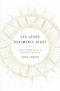 ¿Es Jesús realmente Dios?_cover