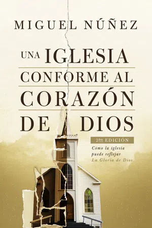 Una iglesia conforme al corazón de Dios 2da edición