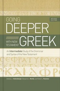 Going Deeper with New Testament Greek, Revised Edition_cover