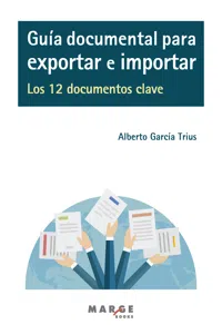 Guía documental para exportar e importar. Los 12 documentos clave_cover