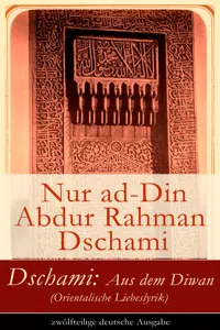 Dschami: Aus dem Diwan - zwölfteilige deutsche Ausgabe_cover