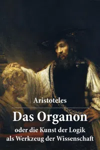 Das Organon - oder die Kunst der Logik als Werkzeug der Wissenschaft_cover