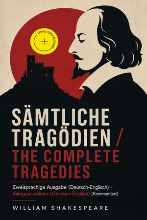 Sämtliche Tragödien / The Complete Tragedies - Zweisprachige Ausgabe (Deutsch-Englisch) / Bilingual edition (German-English) (Kommentiert)