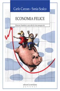 Economia felice. Educare i bambini a uno stile di vita consapevole_cover