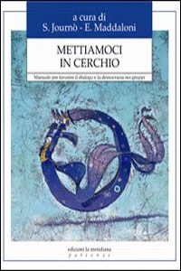 Mettiamoci in cerchio. Manuale per favorire il dialogo e la democrazia nei gruppi_cover