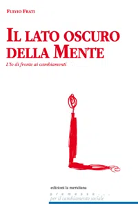 Il lato oscuro della mente. l'io di fronte ai cambiamenti_cover