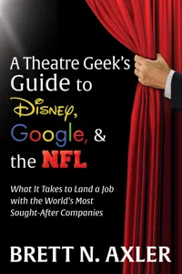 A Theatre Geek's Guide to Disney, Google, & the NFL_cover