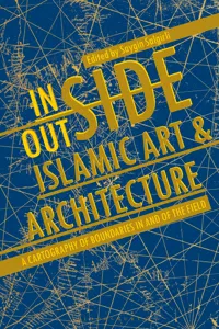 Inside/Outside Islamic Art and Architecture_cover