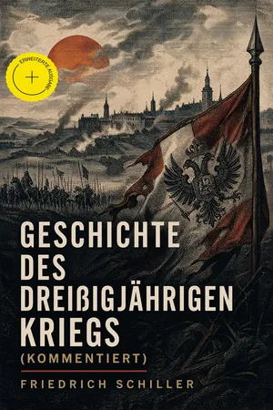 Geschichte des dreißigjährigen Kriegs (Kommentiert)