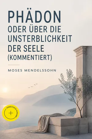 Phädon oder über die Unsterblichkeit der Seele (Kommentiert)