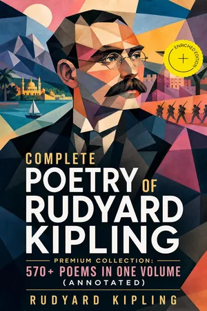 Complete Poetry of Rudyard Kipling โ Premium Collection: 570+ Poems in One Volume (Annotated)
