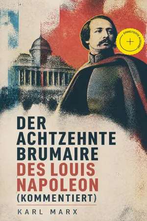 Der achtzehnte Brumaire des Louis Napoleon (Kommentiert)