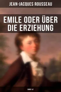 Emile oder über die Erziehung