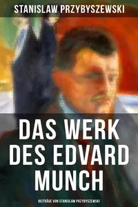 Das Werk des Edvard Munch - Beiträge von Stanislaw Przybyszewski_cover