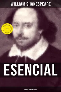 William Shakespeare Esencial: Obras inmortales