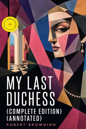 My Last Duchess (Complete Edition) (Annotated)