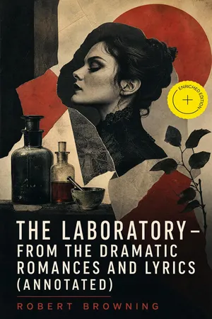 The Laboratory - From The Dramatic Romances and Lyrics (Annotated)
