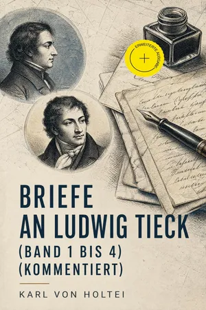 Briefe an Ludwig Tieck (Band 1 bis 4) (Kommentiert)