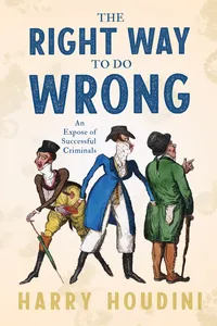 The Right Way to do Wrong - An Expose of Successful Criminals_cover