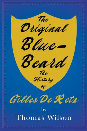 The Original Blue-Beard - The History of Gilles De Retz