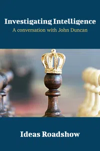 Investigating Intelligence - A Conversation with John Duncan_cover