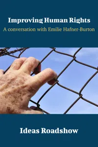 Improving Human Rights - A Conversation with Emilie Hafner-Burton_cover