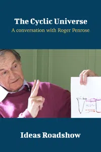 The Cyclic Universe - A Conversation with Roger Penrose_cover