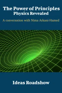 The Power of Principles: Physics Revealed - A Conversation with Nima Arkani-Hamed_cover