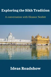 Exploring the Sikh Tradition - A Conversation with Eleanor Nesbitt_cover