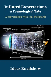 Inflated Expectations: A Cosmological Tale - A Conversation with Paul Steinhardt_cover