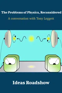 The Problems of Physics, Reconsidered - A Conversation with Tony Leggett_cover