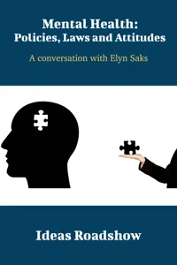 Mental Health: Policies, Laws and Attitudes - A Conversation with Elyn Saks_cover