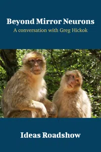 Beyond Mirror Neurons - A Conversation with Greg Hickok_cover