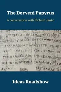The Derveni Papyrus - A Conversation with Richard Janko_cover