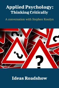 Applied Psychology: Thinking Critically - A Conversation with Stephen Kosslyn_cover