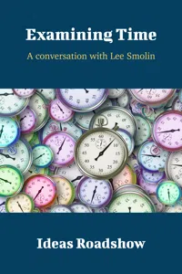 Examining Time - A Conversation with Lee Smolin_cover