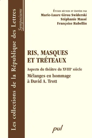 Ris, masques et tréteaux : Aspects du théâtre du XVIIIe...