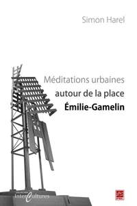 Méditations urbaines autour de la place Emilie-Gamelin_cover