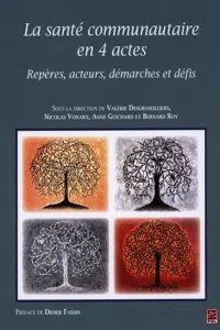 La santé communautaire en 4 actes : Repères, acteurs, démarches et défis_cover