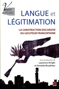 Langue et légitimation : La construction discursive du locuteur francophone_cover