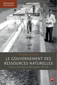 Le gouvernement des ressources naturelles : Sciences et territorialités de l'Etat québécois 1867-193_cover