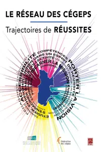 Le réseau des cégeps : trajectoires de réussites_cover