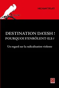 Destination Da'esh! Pourquoi s'enrôlent-ils? Un regard sur l_cover