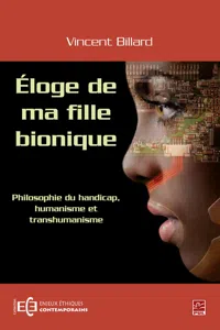 Éloge de ma fille bionique - Philosophie du handicap humanisme et transhumanisme_cover