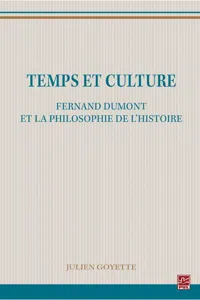 Temps et culture : Fernand Dumont et la philosophie de l'histoire_cover